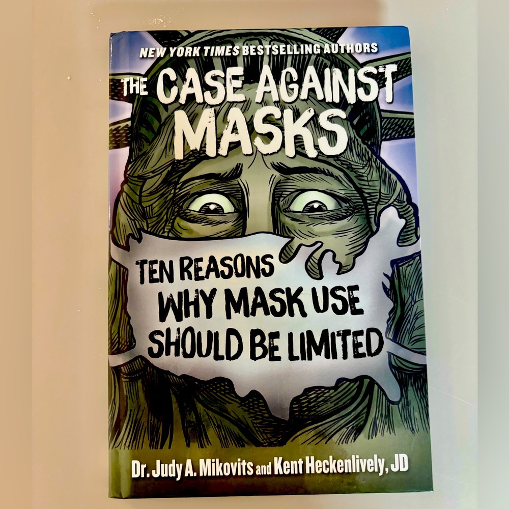 The Case Against Masks- Ten reasons why masks should be limited - Hardcover Book